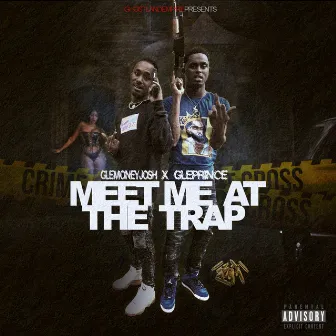 Meet Me At The Trap by GLE Money Josh