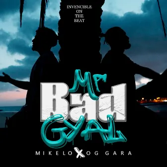 My Bad Gyal by Mikelo