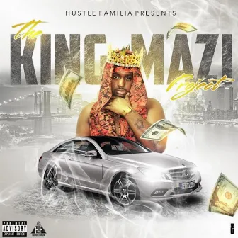 The King Mazi Project by KING MAZI