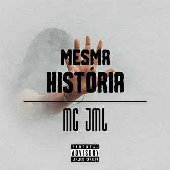 Mesma História by mc jml