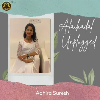 Alaikadal - Unplugged by Adhira Suresh