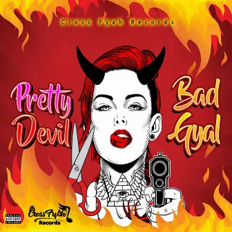 Bad Gyal by Pretty Devil