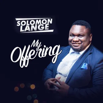 My Offering by Solomon Lange