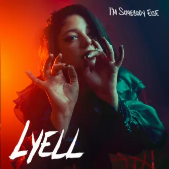 I'm Somebody Else by LYELL