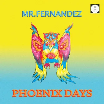 Phoenix Days by Mr Fernandez