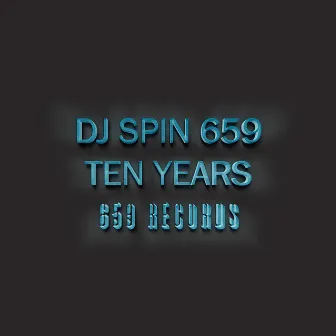 Ten Years by Dj Spin 659