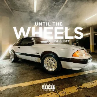 Until the Wheels Fall Off by Young Sin