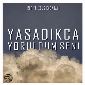 Yaşadıkça Yoruldum Seni by Ref74