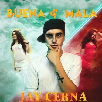 Buena & Mala by Jay Cerna