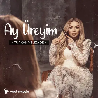 Ay Üreyim by Turkan Velizade