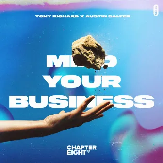 MIND YOUR BUSINESS by Tony Richard