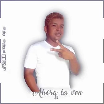 Ahora la ven by JV