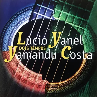 Dois Tempos by Lucio Yanel