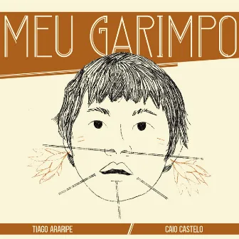 Meu Garimpo by Tiago Araripe