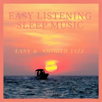 Easy & Smooth Jazz by Easy Listening Sleep Music