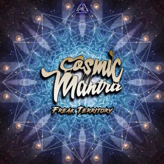 Freak Territory by Cosmic Mantra