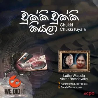 Chukki Chukki Kiyala - Single by Latha Walpola