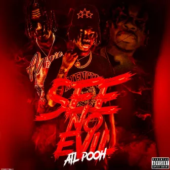 See No Evil by ATL Pooh