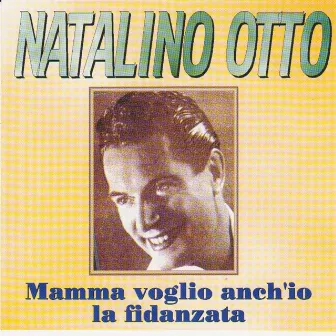 Mamma voglio anch'io la fidanzata by Natalino Otto