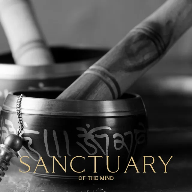 Sanctuary of the Mind: Tibetan Singing Bowls Music for Deep Meditation