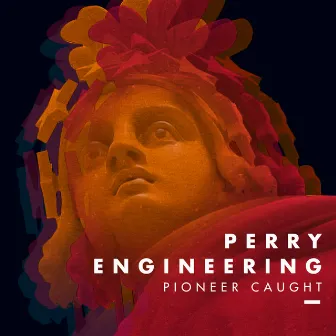 Pioneer Caught by Perry Engineering