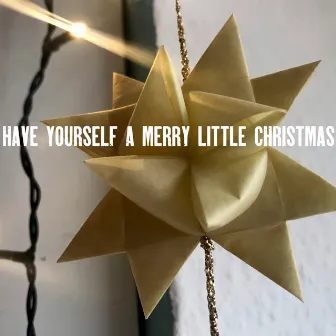 Have Yourself a Merry Little Christmas by Thilo Hofmann