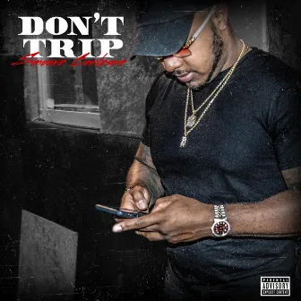 Don't Trip by Smoove Corleone