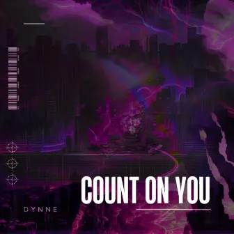 Count On You by DYNNE