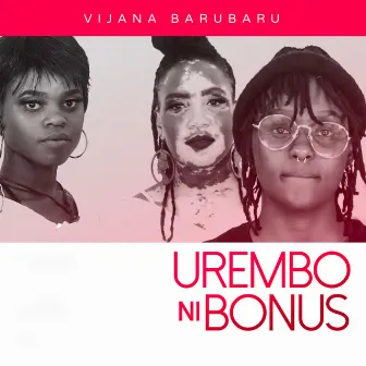 Urembo Ni Bonus by Vijana BaruBaru