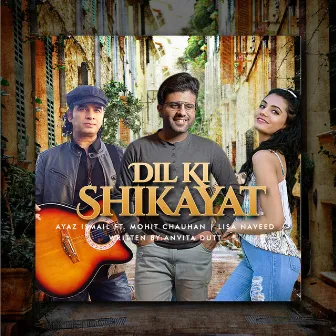 Dil Ki Shikayat by Ayaz Ismail