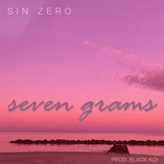 SEVEN GRAMS by Sin Zero