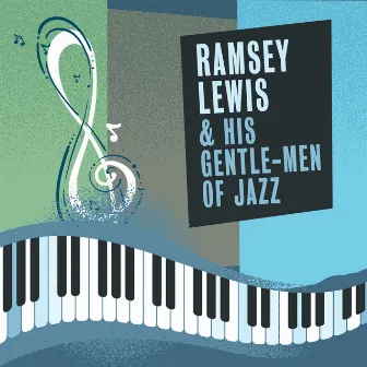 Gentle-Men of Jazz by Ramsey Lewis & His Gentle-Men of Jazz