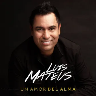 Un Amor Del Alma by Luis Mateus