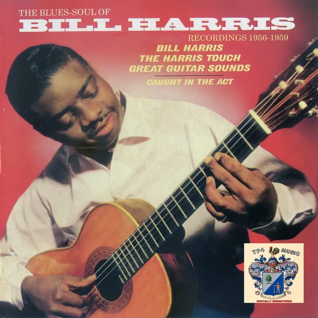 The Blues Soul of Bill Harris Vol. 1