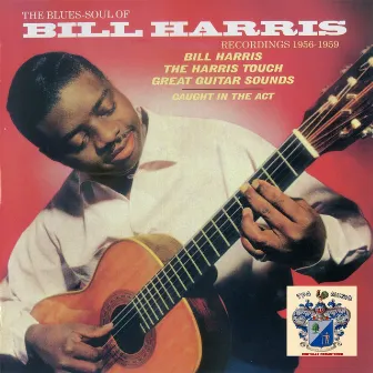 The Blues Soul of Bill Harris Vol. 1 by Bill Harris