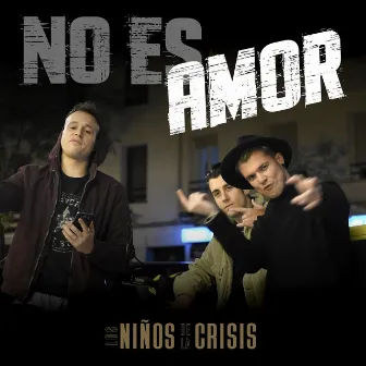 No es amor (Los Niños de la Crisis) by Fanik