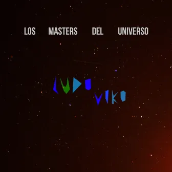 Los Masters Del Universo by LUDO VIKO