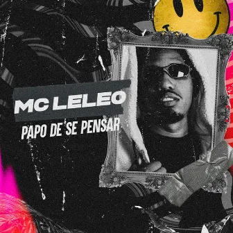 Papo de se pensar by Mc Leléo