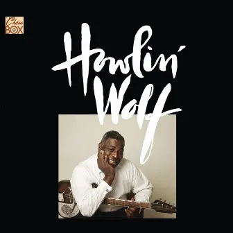 The Chess Box by Howlin' Wolf