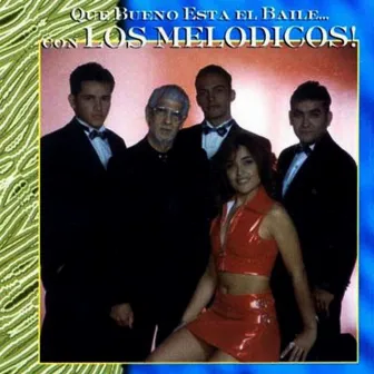 Que Bueno Esta el Baile by Los Melódicos