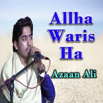 Allha Waris Ha by Azaan Ali