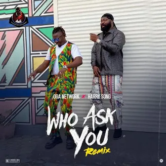 Who Ask You by Oga Network