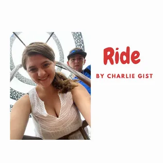 Ride by Charlie Gist