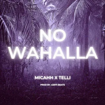 No Wahalla by MICAHH MUSIC