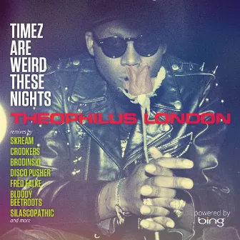 Timez Are Weird These Nights Powered by Bing by Theophilus London