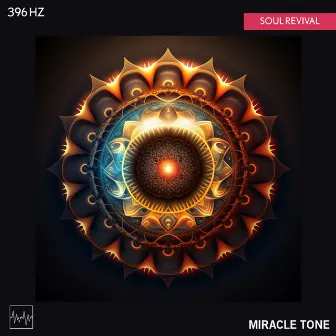 396 Hz - Soul Revival by Miracle Tone