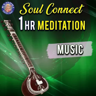 Sitar - Soul Connect - Meditation Music by Varad Khare