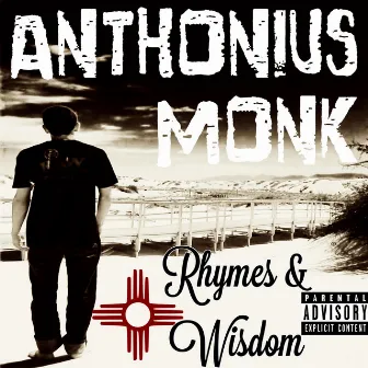 Rhymes & Wisdom by Anthonius Monk