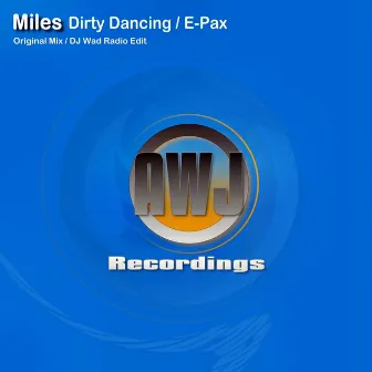 Dirty Dancing / E-Pax by Miles