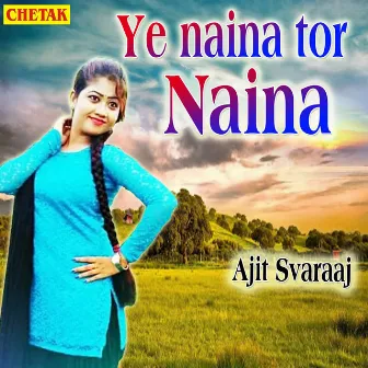 Ye Naina Tor Naina by 